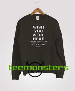 Travis Scott Wish You Were Here Sweatshirt