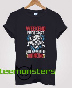 Weekend Forecast Fishing T-shirt