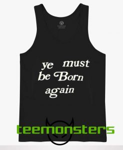 Ye Must Be Born Again Tanktop