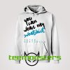 You Can Wear My Sweatshirt Hoodie