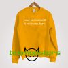 Your Brokenness Sweatshirt