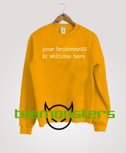 Your Brokenness Sweatshirt