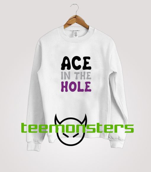 Ace In The Hole Sweatshirt