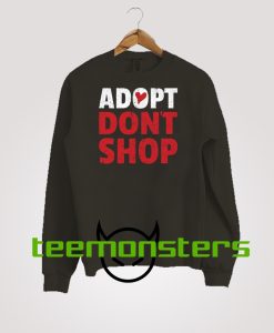 Adopt Don't Shop Sweatshirt