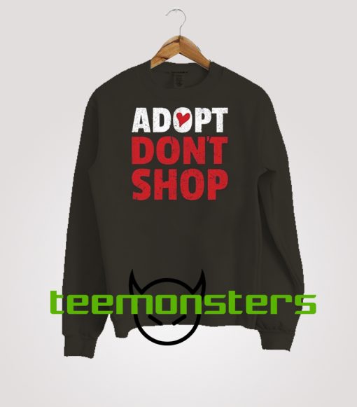 Adopt Don't Shop Sweatshirt