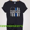 Betsy Ross Stand For Something T-Shirt