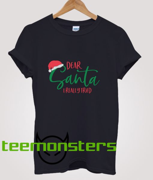 CHRISTMAS SANTA I TRIED T-Shirt