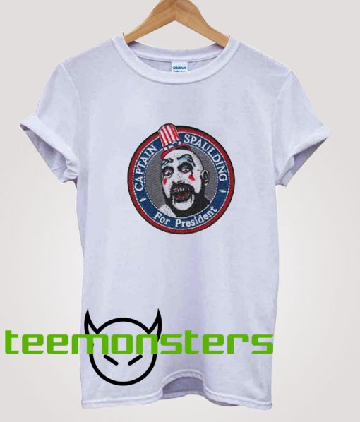 Captain Spaulding For President T-Shirt