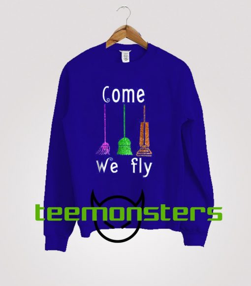 Come We Fly Brooms Hocus Pocus Sweatshirt