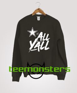 Dallas Cowboys vs All Y all Sweatshirt