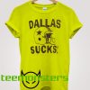 Dallas Sucks - Jerry Jones Swallows T-shirt