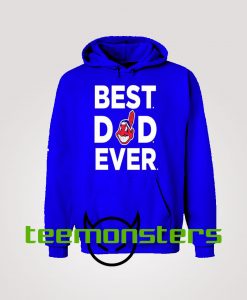 Father Day Best Dad Ever Cleveland Indians Hoodie