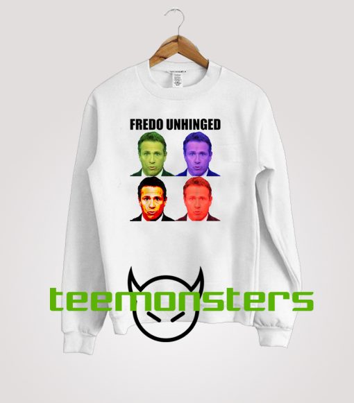 Fredo Unhinged funny Sweatshirt