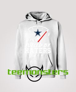 Fueled By Haters Dallas Cowboys Hoodie