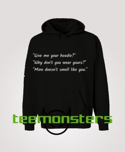 Give Me Your Hoodie