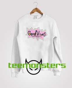 Good Vibes Rugrats Style Sweatshirt