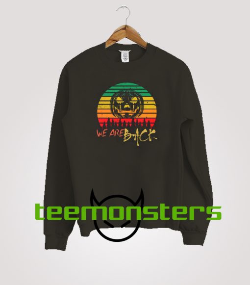 Halloween We Are Back Vintage Sweatshirt