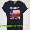 History Not Hate Betsy Ross T-Shirt