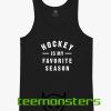 Hockey Is My Favorite Season Tanktop