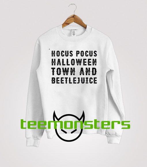 Hocus Pocus Halloween Town And Beetlejuice Sweatshirt