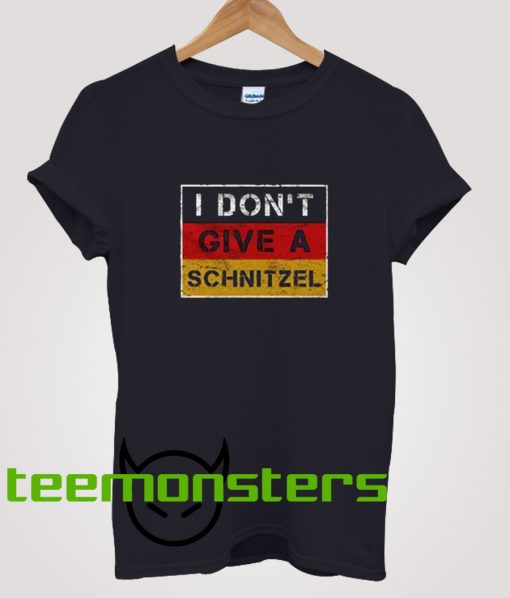 I Don't Give A Schnitzel T-shirt