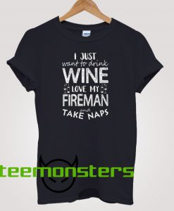 I Just Want To Drink Wine T-Shirt