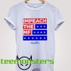 Impeach The MF T-Shirt