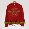 Its the Most Wonderful Time of the Year Sweatshirt