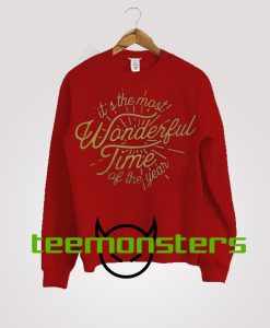 Its the Most Wonderful Time of the Year Sweatshirt