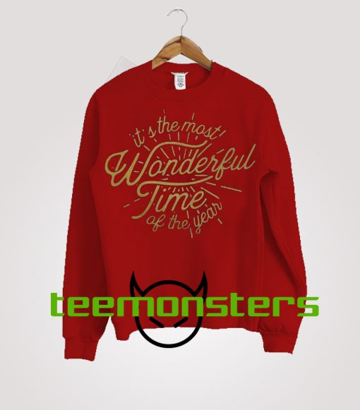 Its the Most Wonderful Time of the Year Sweatshirt