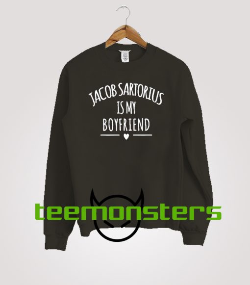 Jacob Sartorius Is My Boyfriend Sweatshirt