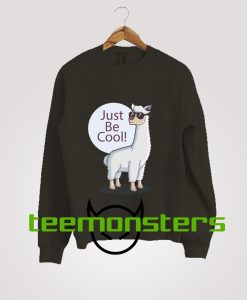 Just Be Cool Sweatshirt