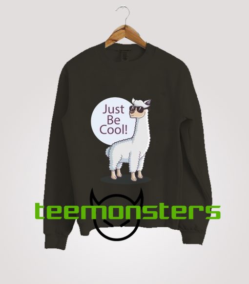 Just Be Cool Sweatshirt