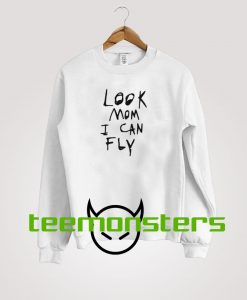 Look Mom I Can Fly Sweatshirt