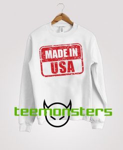 Made In USA American Made Sweatshirt