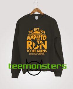 Naruto Runs For Aliens Area 51 Sweatshirt