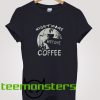 Nightmare Before Coffee Halloween T-Shirt