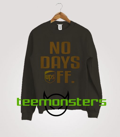 No Day Off UPS Sweatshirt