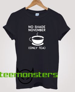 No Shade November T-shirt