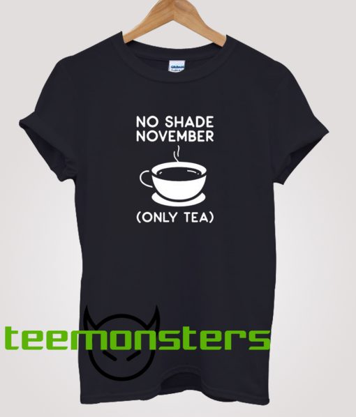 No Shade November T-shirt