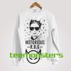 Notorious RBG Sweatshirt