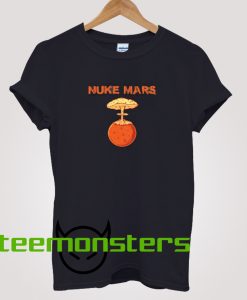 Nuke Mars Elon Musk T-shirt