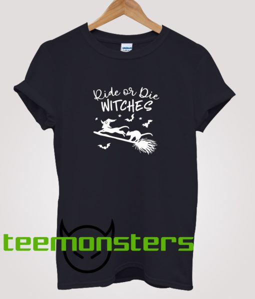 Ride Or Die Witches Halloween T-shirt