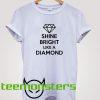 Shine Bright Like A Diamond T-Shirt