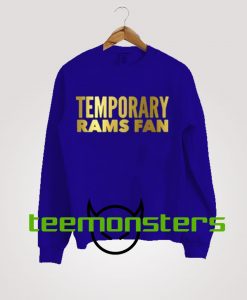 Temporary Rams Fan Sweatshirt