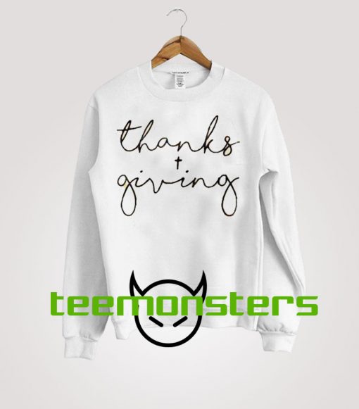 Thanks and Giving Sweatshirt