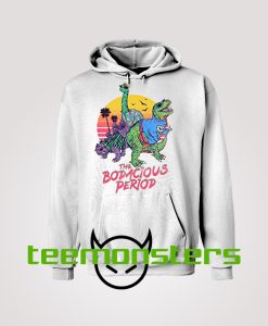 The Bodacious Period Hoodie