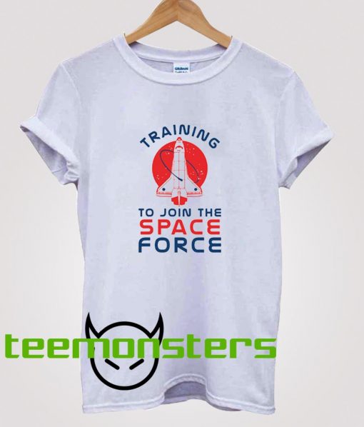 Training To Join The Space Force T-Shirt