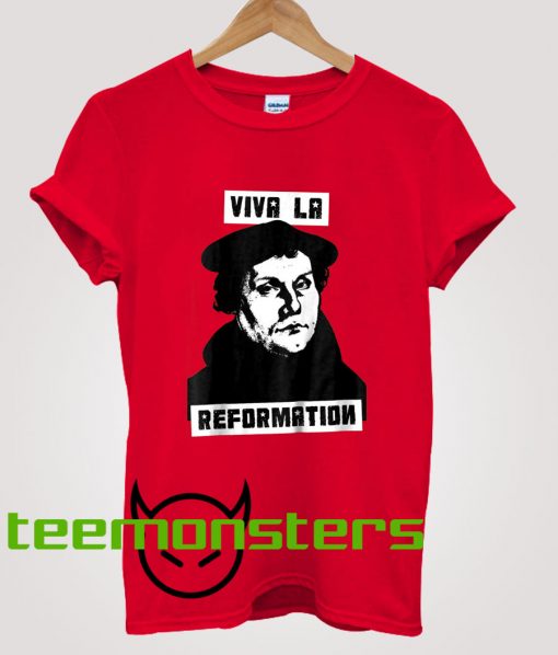 Viva La Reformation T-Shirt