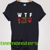 WTF Wine Turkey Family T-Shirt